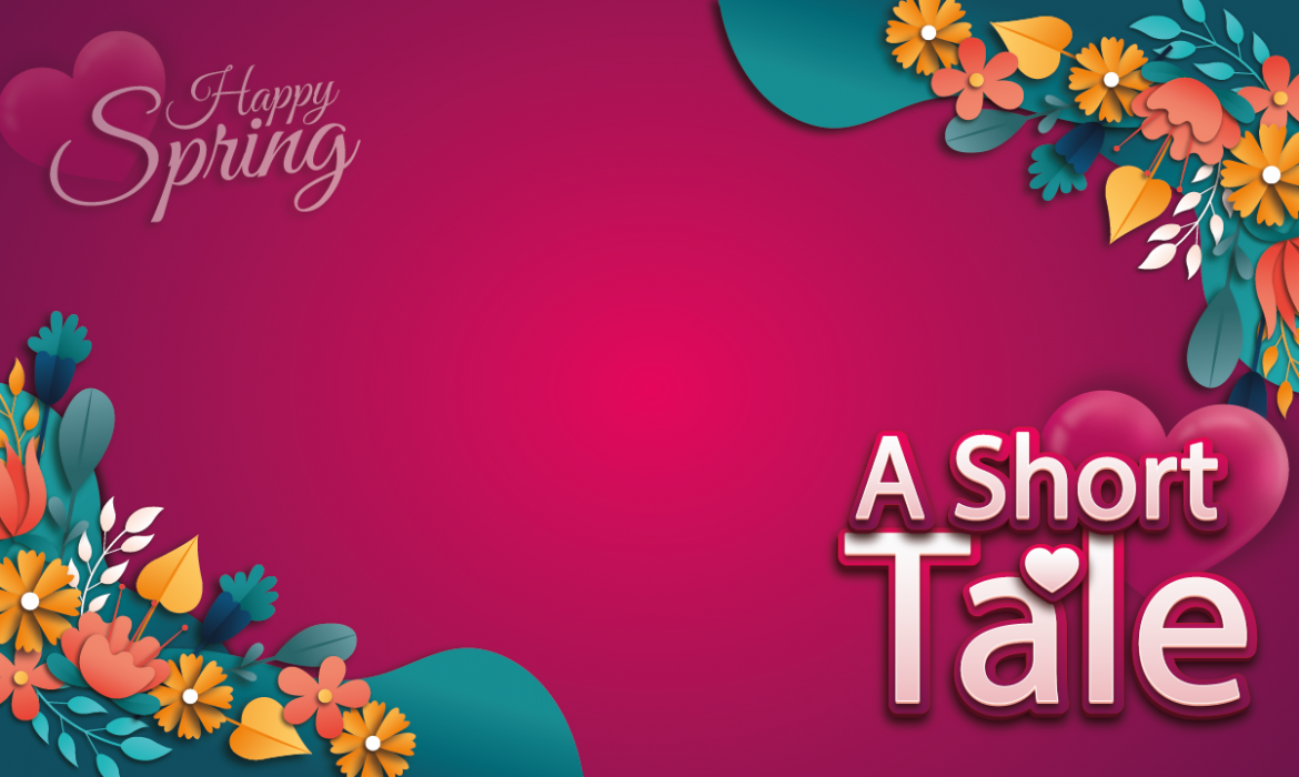 Happy Spring – A Short Tale